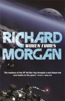 Morgan, Richard - Woken Furies - 9780575081277 - 9780575081277