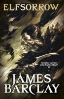 James Barclay - Elfsorrow: Legends of the Raven - 9780575082779 - V9780575082779