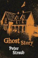 Peter Straub - Ghost Story - 9780575084643 - V9780575084643
