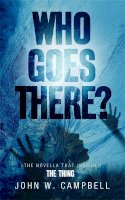 Campbell, John W. - Who Goes There. John W. Campbell - 9780575091030 - 9780575091030
