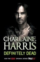 Charlaine Harris - Definitely Dead (Southern Vampire Mysteries, Book 6) - 9780575091047 - KAK0000814