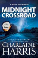 Charlaine Harris - Midnight Crossroad (Midnight Texas 1) - 9780575092860 - V9780575092860