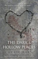 Carrie Ryan - The Dark and Hollow Places (Forest of Hands & Teeth 3) - 9780575094857 - V9780575094857