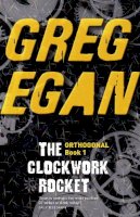 Greg Egan - The Clockwork Rocket - 9780575095144 - V9780575095144