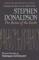 Stephen Donaldson - Runes of the Earth (Last Chronicles/Thomas Covenan) - 9780575116672 - V9780575116672