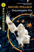 Rachel Pollack - Unquenchable Fire - 9780575118546 - 9780575118546
