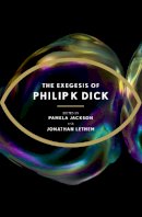 Philip K. Dick - The Exegesis of Philip K. Dick - 9780575132443 - V9780575132443