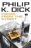 Philip K. Dick - Voices from the Street - 9780575132719 - V9780575132719