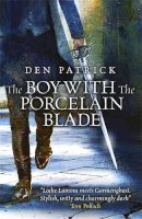 Den Patrick - The Boy with the Porcelain Blade - 9780575134027 - V9780575134027