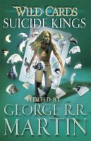 George R. R. Martin - Wild Cards: Suicide Kings - 9780575134225 - V9780575134225