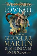 George R.r. Martin - Wild Cards: Lowball (Wild Cards 22) - 9780575134263 - V9780575134263