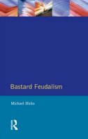 M.a. Hicks - Bastard Feudalism (The Medieval World) - 9780582060920 - V9780582060920