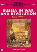 Josh Brooman - Russia in War and Revolution - 9780582223769 - V9780582223769