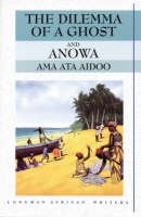 Aidoo, Ama Ata - Dilemma of a Ghost and Anowa - 9780582276024 - V9780582276024