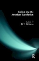 H. T. Dickinson - Britain and the American Revolution - 9780582318397 - V9780582318397