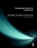 Griffith, Alan; Stephenson, Paul; Watson, Paul - Management Systems for Construction - 9780582319271 - V9780582319271