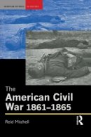 Reid Mitchell - The American Civil War, 1861-1865 - 9780582319738 - V9780582319738