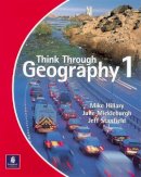 Hillary, Mike; Mickleburgh, Julie; Stanfield, Jeff - Think Through Geography - 9780582400856 - V9780582400856