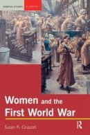 Susan Grayzel - Women and the First World War - 9780582418769 - V9780582418769