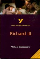William Shakespeare - York Notes Advanced on William Shakespeare's Richard III - 9780582431430 - V9780582431430