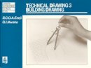 Ezeji, S. C., Nwoke, G. I. - Technical Drawing 3: Building Drawing (Longman International Technical Texts) (v. 3) - 9780582651401 - V9780582651401