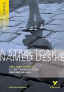 Tennessee Williams - York Notes on Tennessee Williams' Streetcar Named Desire (York Notes Advanced) - 9780582784246 - V9780582784246