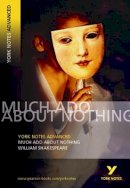 William Shakespeare - YNA2 Much Ado About Nothing (York Notes Advanced) - 9780582823037 - V9780582823037