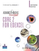 Crawshaw, Janet; Gordon, Keith; Hirani, Karim - A Level Maths Essentials Core 2 for Edexcel Book and CD-ROM - 9780582836662 - V9780582836662