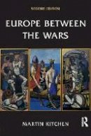 Martin Kitchen - Europe Between the Wars (2nd Edition) - 9780582894143 - V9780582894143