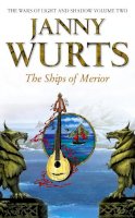Janny Wurts - The Ships of Merior - The Wars of Light and Shadows: Volume 2 - 9780586210703 - KSS0005045