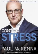 Paul Mckenna - Control Stress : Stop Worrying and Feel Good Now ! - 9780593056295 - V9780593056295