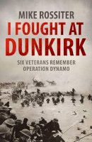 Mike Rossiter - I Fought at Dunkirk - 9780593065945 - V9780593065945