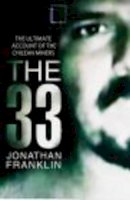 Jonath Franklin - The 33: The Ultimate Recount of the Chilean Miner's Dramatic Rescue - 9780593067727 - KCW0001847