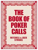 Mitchell Symons And Jack Symons - Book of Poker Calls - 9780593069851 - KST0031035