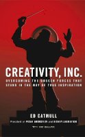 Ed Catmull - Creativity, Inc.: Overcoming the Unseen Forces That Stand in the Way of True Inspiration - 9780593070093 - 9780593070093