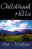Pat Mullan - Childhood Hills - 9780595093076 - KST0030324