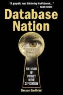 Garfinkel - Database Nation: The Death of Privacy in the 21st Century - 9780596001056 - V9780596001056