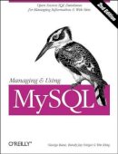 Randy Yarger & Tim King George Reese - Managing & Using MySQL - 9780596002114 - V9780596002114