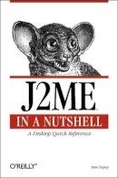 Kim Topley - J2ME in a Nutshell: A Desktop Quick Reference - 9780596002534 - V9780596002534