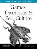 Jon Orwant - Games, Diversions, and Perl Culture - 9780596003128 - V9780596003128