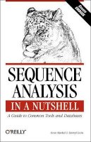 Scott Markel - Sequence Analysis in a Nutshell - A Guide to Common Tools & Databases - 9780596004941 - V9780596004941