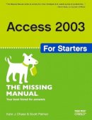 Scott Palmer - Access 2003 for Starters: The Missing Manual: Exactly What You Need to Get Started - 9780596006655 - V9780596006655