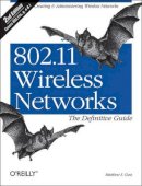 Matthew Gast - 802.11 Wireless Networks the Definitive Guide - 9780596100520 - V9780596100520