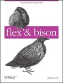 John Levine - Flex & Bison: Text Processing Tools - 9780596155971 - V9780596155971