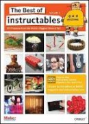 Staff Of Make Magazine And Instructables - The Best of Instructables - 9780596519520 - V9780596519520