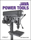 John Ferguson Smart - Java Power Tools - 9780596527938 - V9780596527938