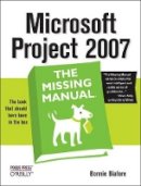 Bonnie Biafore - Microsoft Project 2007: the Missing Manual - 9780596528362 - V9780596528362