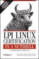 Adam Haeder, Stephen Addison Schneiter, Bruno Gomes Pessanha, James Stanger - LPI Linux Certification in a Nutshell - 9780596804879 - V9780596804879