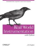 John M Hughes - Real World Instrumentation with Python - 9780596809560 - V9780596809560