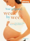 Davis, Dame Karlene, Parenting, Practical - Your Pregnancy Week-by-week (Hamlyn Health) - 9780600610342 - 9780600610342